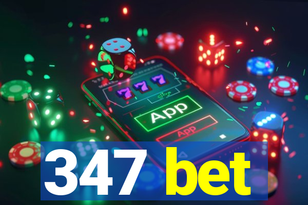 347 bet